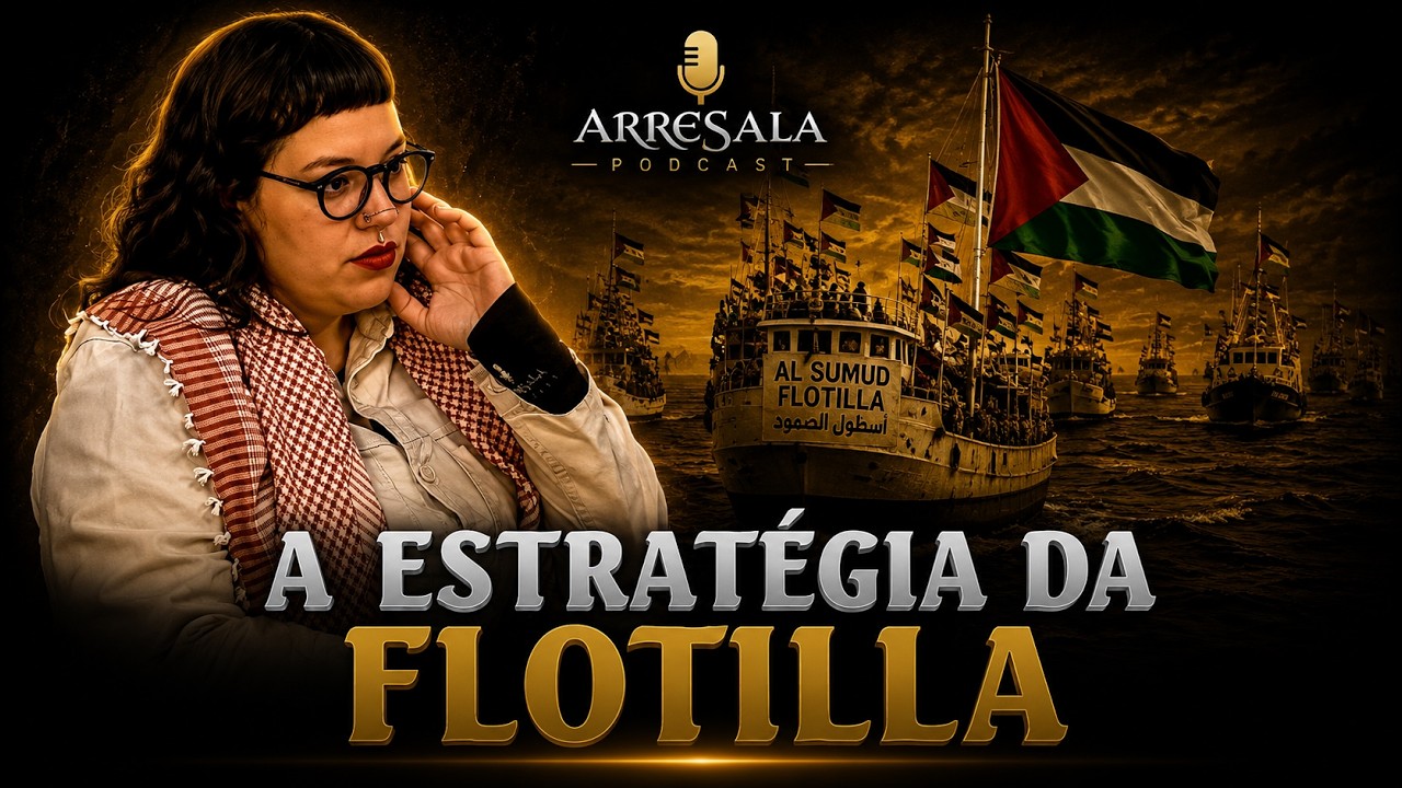 A ESTRATÉGIA DA FLOTILLA // Corte do Arresala Podcast