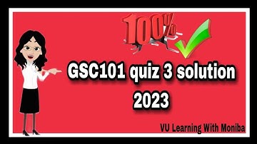 gsc 101 quiz 3 solution|gsc101 quiz 3 solution 2023|Quiz 3 GSC101 #GSC101 #2023 #quizsolution