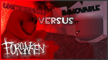 An Unstoppable force VS an Immovable Object - Forsaken animation