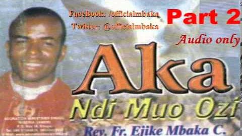 Aka Ndi Muo Ozi (Hands of the Holy Spirit) Part 2 - Father Mbaka