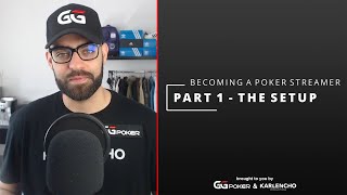 Becoming a Poker Streamer | Part 1 - The Setup