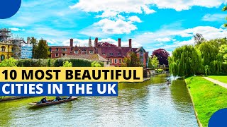 10 Most Beautiful Cities in the UK