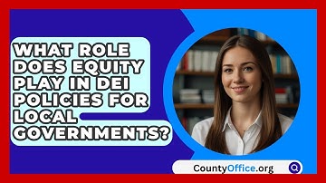 What Role Does Equity Play in DEI Policies for Local Governments? | CountyOffice News
