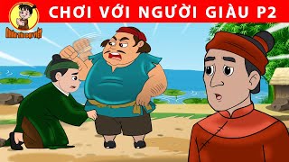 CHƠI VỚI NGƯỜI GIÀU P2 - Nhân Tài Đại Việt - Phim hoạt hình - Truyện Cổ Tích Việt Nam