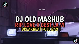 DJ RIP LOVE X C EST LA VIE MASHUP BREAKBEAT REMIX FULL BEAT TIKTOK 2023 TERBARU