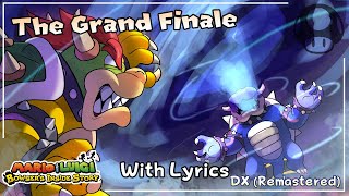 The Grand Finale (In The Final) WITH LYRICS DX (Remastered) - Mario &amp; Luigi: Bowser&#39;s Inside Story