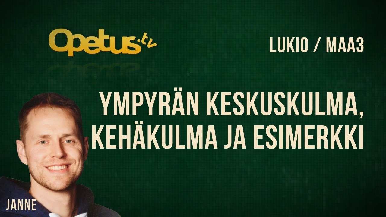 Ympyrän keskuskulma, kehäkulma ja esimerkki
