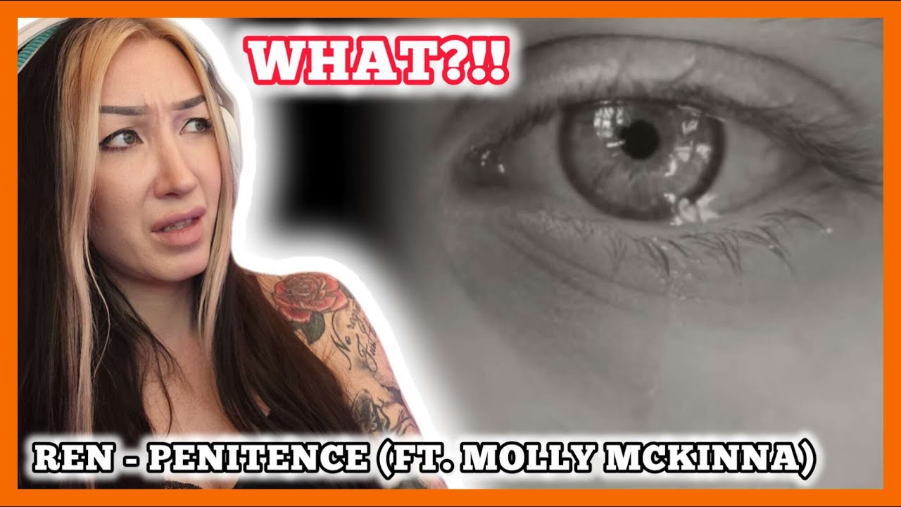 WHAT DOES IT MEAN?! Ren - Penitence Ft Molly McKinna reaction