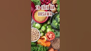 10 cách ăn uống cân bằng âm dương theo thực dưỡng Ohsawa