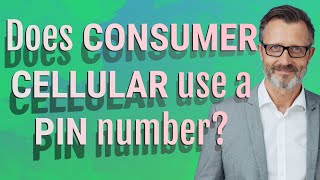 Does Consumer Cellular use a PIN number?