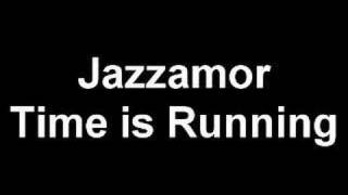 Video thumbnail of "Jazzamor - Time is Running"