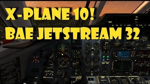 X-Plane 10 BAE JetStream 32 - First look! High graphics.