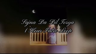 Sajna Da Dil Torya 1 Hour Intro Loop