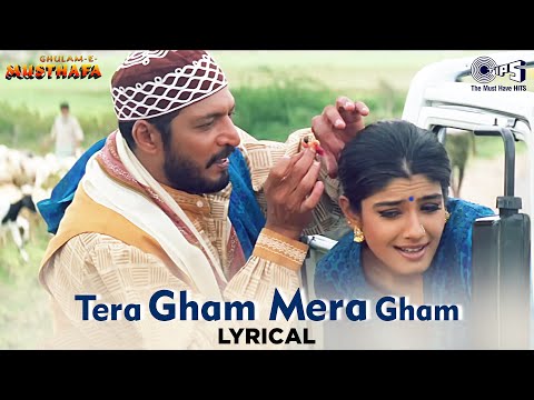 Tera Gham Mera Gham - Lyrical | Ghulam-E-Musthafa |Nana Patekar, Raveena Tandon |Hariharan|Love Song