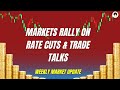 Markets Rally on Rate Cuts &amp; Trade Talks | Weekly Market Update | G2 Financetech |