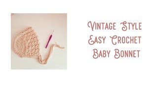 Easy Crochet Vintage Baby Bonnet