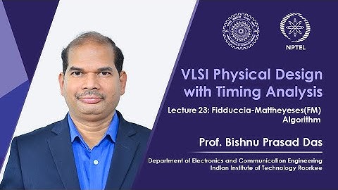 Lecture 23: Fidduccia-Mattheyeses(FM) Algorithm