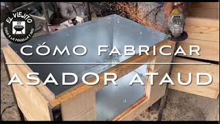 Cómo FABRICAR asador ATAUD | El Viejito todo a la parrilla y más!