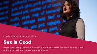 Leading Moms Podcast Ep1.2 Marnie Goldenberg: Sex Is Good