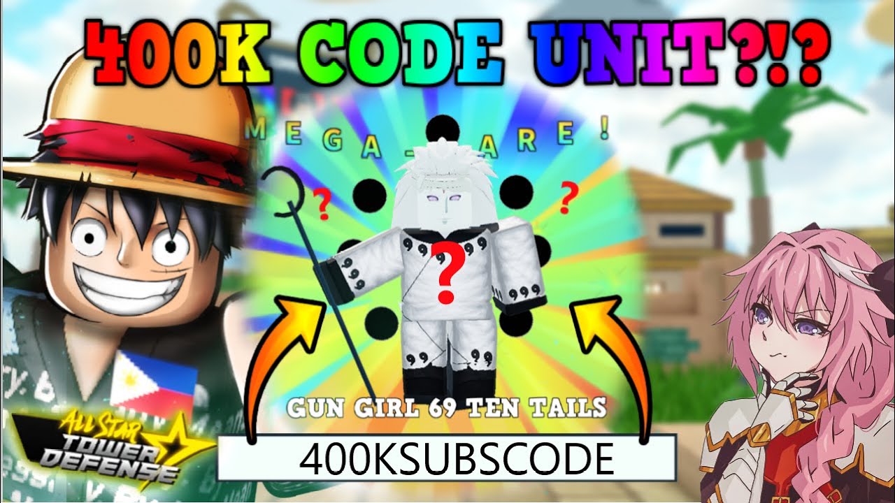 NEW 400K CODE UNIT HOW TO GET NEW 7 STAR PAIN NAGATO & KING LUFFY CODE  UPDATE ALL STAR TOWER DEFENSE 