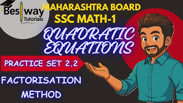QUADRATIC EQUATIONS PRACTICE SET 2.2 FULL || SSC MATHS -1 || SONU SIR || BESTWAY TUTORIALS