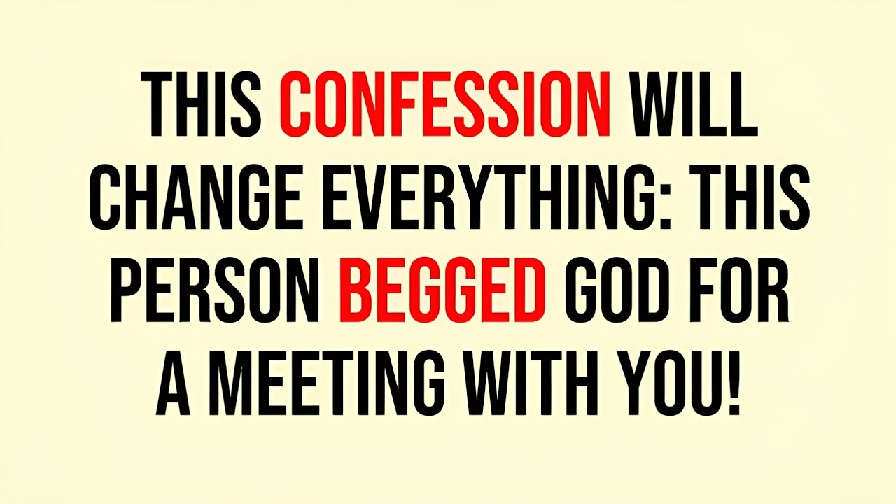 🛑THIS CONFESSION CHANGES EVERYTHING SOMEONE PRAYED TO MEET YOU GOD