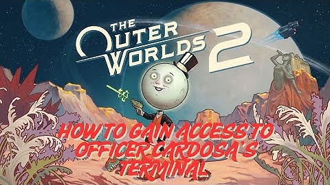 How to Gain Access to Officer Cardosa’s Terminal | The Outer Worlds 2 Full Quest Walkthrough