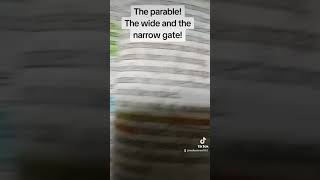 The parable! The wide and the narrow gate! #iupr #truehebrews