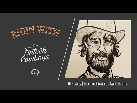 Ben Metz | Head of Digital | Jack Henry - Ridin with The FinTech Cowboys