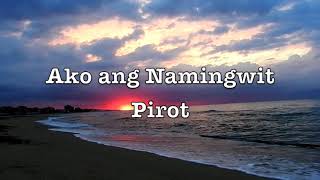 Video thumbnail of "Ako ang Namingwit - Pirot"