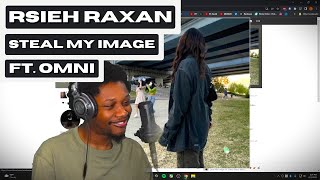 Rsieh Raxan - Steal My Image Ft. Omni - (REACTION) - JayVIIPeep