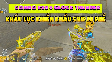 ► Combo K98 + Glock Thunder - Khẩu lục lỏ khiến khẩu sniper bị phế