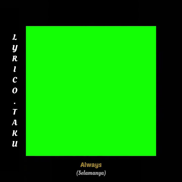 Mentahan Story WA “Always” GREEN SCREEN