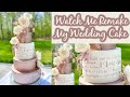 WATCH ME REMAKE MY WEDDING CAKE | DIY WEDDING CAKE COLLAB WITH SWEET DREAMS BAKE SHOPPE