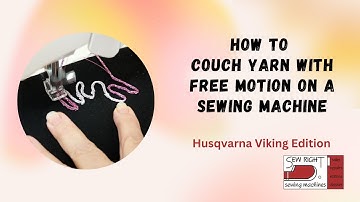 How to Couch Yarn with Free Motion on a Sewing Machine