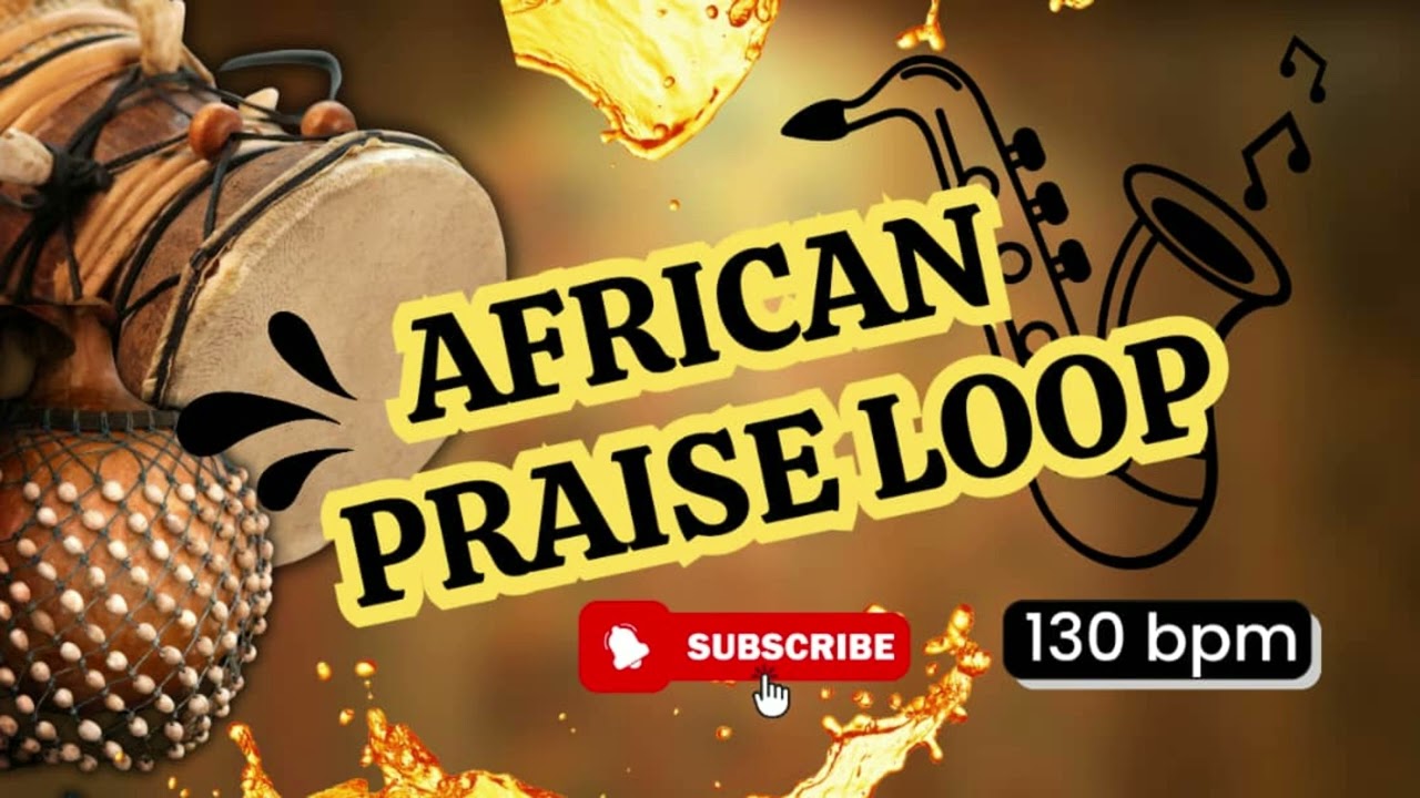 DYNAMIC AFRICAN PRAISE LOOP-CLICK TRACK @130 BPM