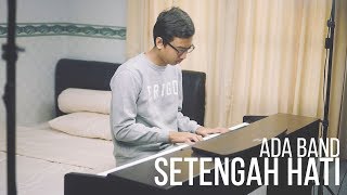 SETENGAH HATI - ADA BAND Piano Cover
