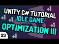 OPTIMIZATION 3 (CODE STRUCTURE) - Unity C# Idle Game Tutorial Series (Ep.23)