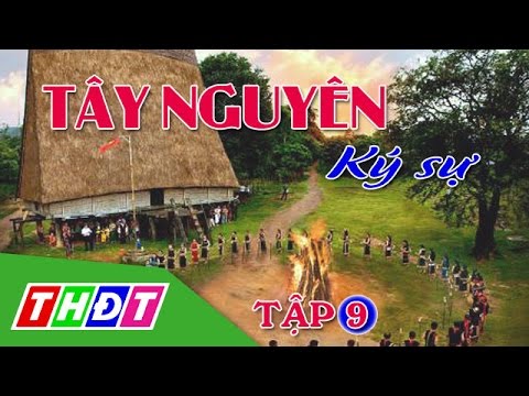 Tây Nguyên ký sự - Tập 9 : Voi trong đời sống người Tây Nguyên