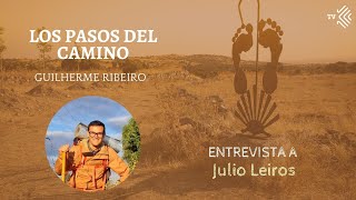 Pasos del Camino 6 - Entrevista a Julio Leiros