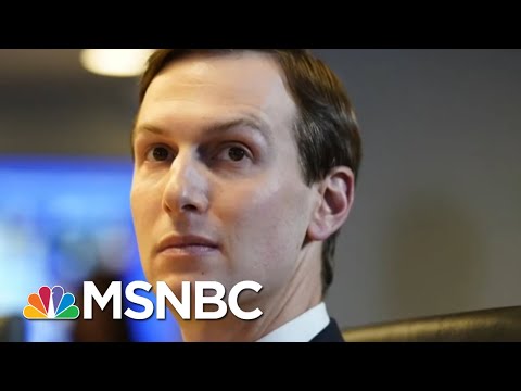 Presidential Son-In-Law Kushner Is Given Great Power While Fumbling The Responsibilities | MSNBC