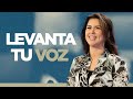 Levanta tu voz - Gloriana Montero | Prédicas Cristianas