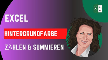 Excel Hintergrundfarbe zählen und Zellen summieren