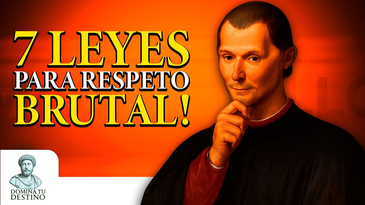 7 Leyes Brutales de Maquiavelo para Forzar Respeto Inmediato