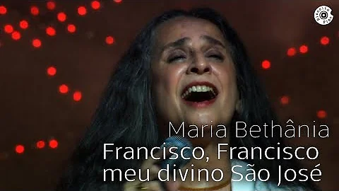 Maria Bethnia - "Francisco, Francisco/Meu Divino S...