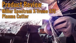 Miller Spectrum 375 X-Treme Plasma Cutter Product Review