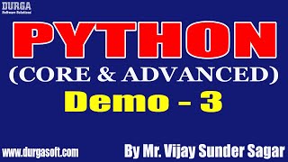 PYTHON tutorials || Demo - 3 || by Mr. Vijay Sunder Sagar On 24-11-2021 @9PM IST
