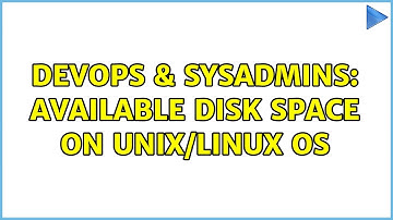 DevOps & SysAdmins: Available disk space on Unix/Linux OS (4 Solutions!!)
