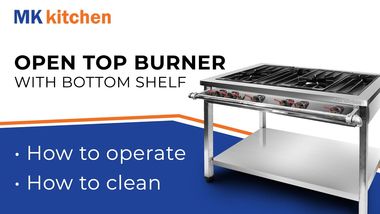 Mk Kitchen How To Use The Open Top Burner Youtube