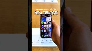 Surprising My Mom With the New iPhone